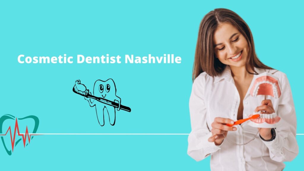 Cosmetic Dentist Nashville: How to Get the Smile You’ve Always Wanted